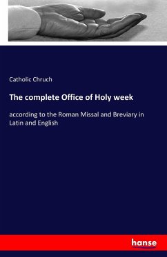 The complete Office of Holy week - Chruch, Catholic