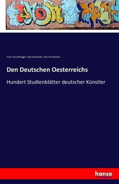 Den Deutschen Oesterreichs - Haushofer, Max;Defregger, Franz von;Wastian, Heinrich