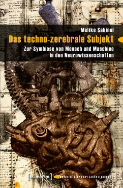 Das techno-zerebrale Subjekt (eBook, PDF) - Sahinol, Melike