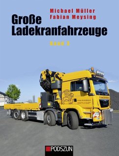 Große Ladekranfahrzeuge Band 3 - Müller, Michael;Meysing, Fabian