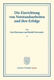 Die Einrichtung von Notstandsarbeiten und ihre Erfolge.