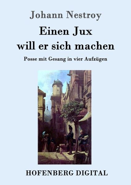 Einen Jux will er sich machen (eBook, ePUB)