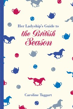 Her Ladyship's Guide to the British Season (eBook, ePUB) - Taggart, Caroline