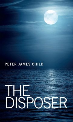 The Disposer (eBook, ePUB) - Child, Peter James