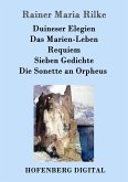 Duineser Elegien / Das Marien-Leben / Requiem / Sieben Gedichte / Die Sonette an Orpheus (eBook, ePUB)