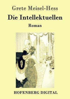 Die Intellektuellen (eBook, ePUB) - Grete Meisel-Hess