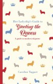 Her Ladyship's Guide to Greeting the Queen (eBook, ePUB)