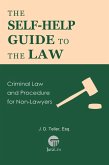 The Self-Help Guide to the Law: Criminal Law and Procedure for Non-Lawyers (Guide for Non-Lawyers, #8) (eBook, ePUB)