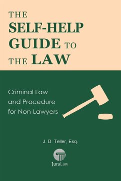 Cover The Self-Help Guide to the Law: Criminal Law and Procedure for Non-Lawyers (Guide for Non-Lawyers, #8) (eBook, ePUB)