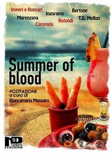 Summer of Blood (eBook, ePUB) - Bertone, Matteo; Marenzana, Angelo; Ingaramo, Gianluca; Imperi, Flavia; Rotondi, Armando; Mellony, T. S.; Campana, Paolo; Vari, Autori; Roncari, Beppe