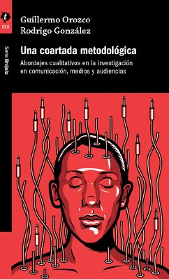 Una coartada metodológica (eBook, ePUB) - Orozco, Guillermo; González, Rodrigo