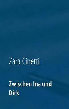 Zwischen Ina und Dirk - Cinetti, Zara