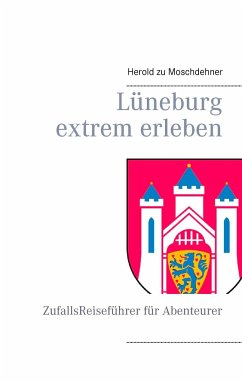 Lüneburg extrem erleben - Moschdehner, Herold zu