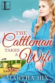 The Cattleman Takes a Wife (eBook, ePUB) The Cattleman Takes a Wife (eBook, ePUB)