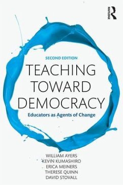 Teaching Toward Democracy 2e - Ayers, William; Kumashiro, Kevin; Meiners, Erica