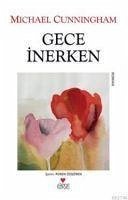 Gece Inerken - Cunningham, Michael