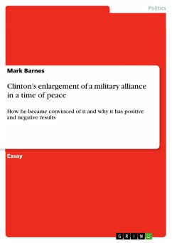 Clinton¿s enlargement of a military alliance in a time of peace - Barnes, Mark