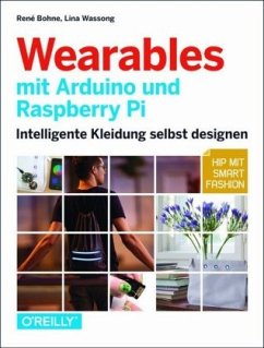 Wearables mit Arduino und Raspberry Pi - Bohne, René;Wassong, Lina