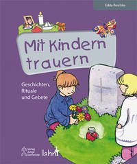 Mit Kindern trauern - Reschke, Edda