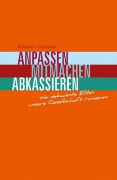 Anpassen, Mitmachen, Abkassieren - Heinzlmaier, Bernhard