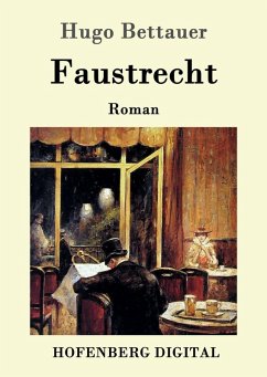 Faustrecht (eBook, ePUB) - Hugo Bettauer