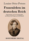 Frauenleben im deutschen Reich (eBook, ePUB)