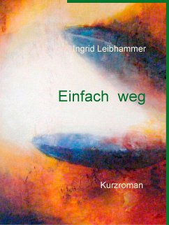 Einfach weg (eBook, ePUB)