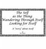 Self as the Thing Wandering Through Itself Looking for Itself (eBook, ePUB)
