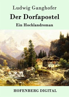 Der Dorfapostel (eBook, ePUB) - Ludwig Ganghofer