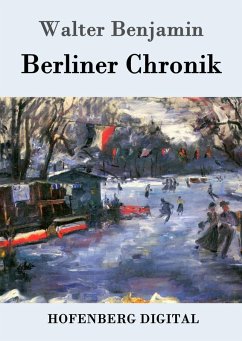Berliner Chronik (eBook, ePUB) - Benjamin, Walter