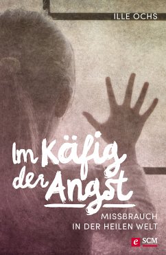 Im Käfig der Angst (eBook, ePUB) - Ochs, Ille