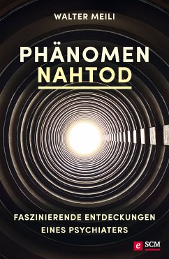 Phänomen Nahtod (eBook, ePUB) - Meili, Walter