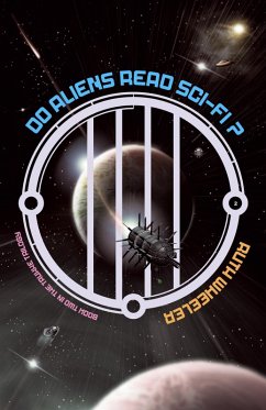 Do Aliens Read Sci-fi? (Truxxe Trilogy, #2) (eBook, ePUB) - Wheeler, Ruth