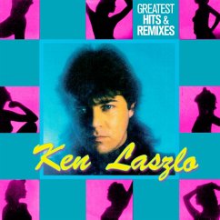 Greatest Hits & Remixes - Laszlo,Ken