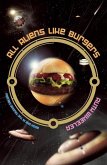 All Aliens Like Burgers (Truxxe Trilogy, #1) (eBook, ePUB) All Aliens Like Burgers (Truxxe Trilogy, #1) (eBook, ePUB)