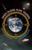 When Aliens Play Trumps (Truxxe Trilogy, #3) (eBook, ePUB) When Aliens Play Trumps (Truxxe Trilogy, #3) (eBook, ePUB)