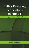 India's Emerging Partnerships in Eurasia (eBook, ePUB)