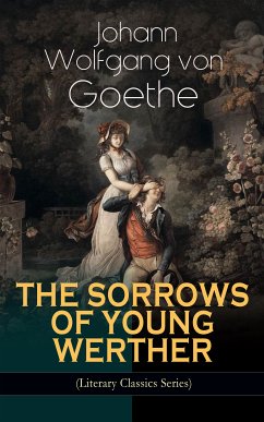 THE SORROWS OF YOUNG WERTHER (Literary Classics Series) (eBook, ePUB) - von Goethe, Johann Wolfgang