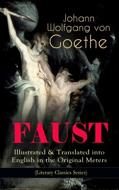 FAUST - Illustrated & Translated into English in the Original Meters (Literary Classics Series) (eBook, ePUB) - von Goethe, Johann Wolfgang