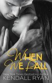 When We Fall (When I Break, #3) (eBook, ePUB) When We Fall (When I Break, #3) (eBook, ePUB)