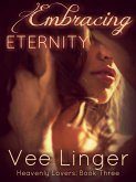 Embracing Eternity (Heavenly Lovers, #3) (eBook, ePUB)