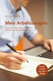 Mein Arbeitszeugnis (eBook, ePUB) Mein Arbeitszeugnis (eBook, ePUB)