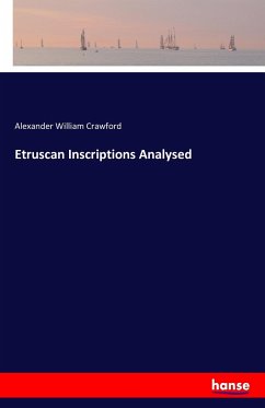 Etruscan Inscriptions Analysed - Crawford, Alexander William