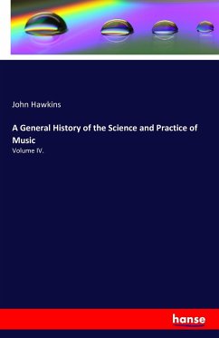 A General History of the Science and Practice of Music - Hawkins, John