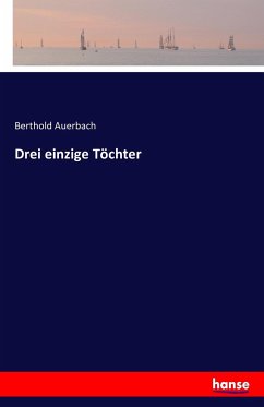 Drei einzige Töchter - Auerbach, Berthold
