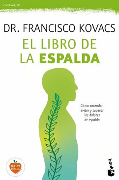 El libro de la espalda : cómo entender, evitar y superar los dolores de espalda - Kovacs, Francisco