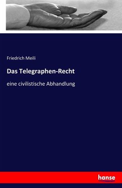 Das Telegraphen-Recht - Meili, Friedrich