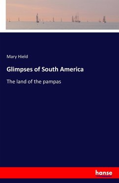 Glimpses of South America - Hield, Mary