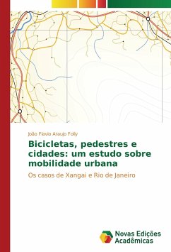 Bicicletas, pedestres e cidades: um estudo sobre mobilidade urbana - Araujo Folly, João Flavio