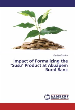 Impact of Formalizing the &quote;Susu&quote; Product at Akuapem Rural Bank